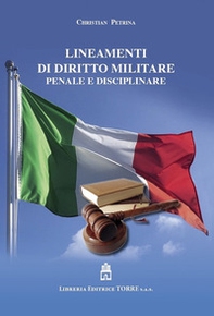 Lineamenti di diritto militare penale e disciplinare - Librerie.coop