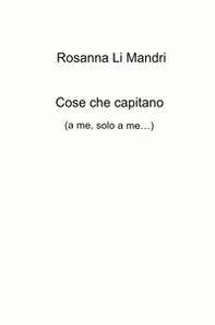 Cose che capitano (a me, solo a me...) - Librerie.coop