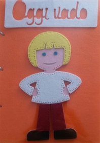 Oggi vado. Libro-gioco delle attività - Librerie.coop