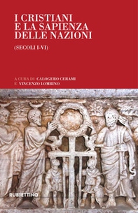 I cristiani e la sapienza delle nazioni (secoli I-VI) - Librerie.coop I cristiani e la sapienza delle nazioni (secoli I-VI) - Librerie.coop