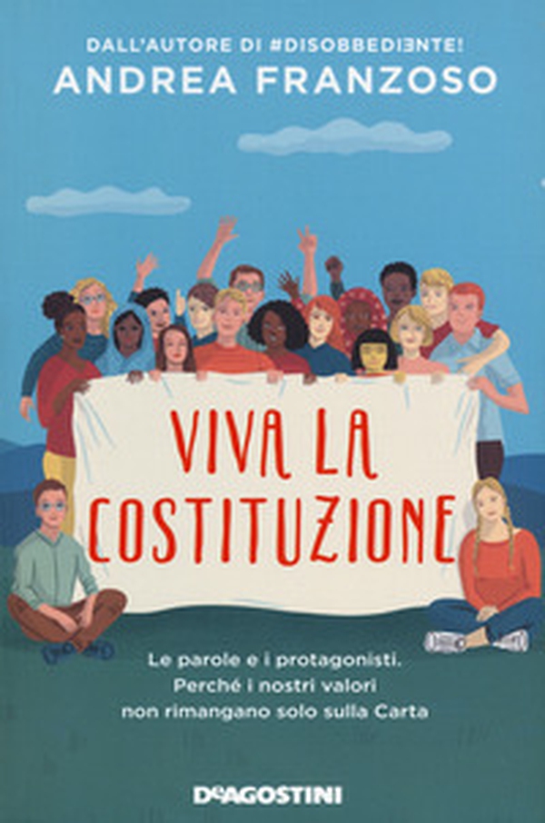 Viva la Costituzione. Le parole e i protagonisti. Perché i nostri valori non rimangano solo sulla Carta - Librerie.coop Viva la Costituzione. Le parole e i protagonisti. Perché i nostri valori non rimangano solo sulla Carta - Librerie.coop