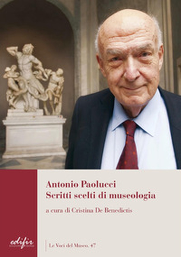 Antonio Paolucci. Scritti scelti di museologia - Librerie.coop