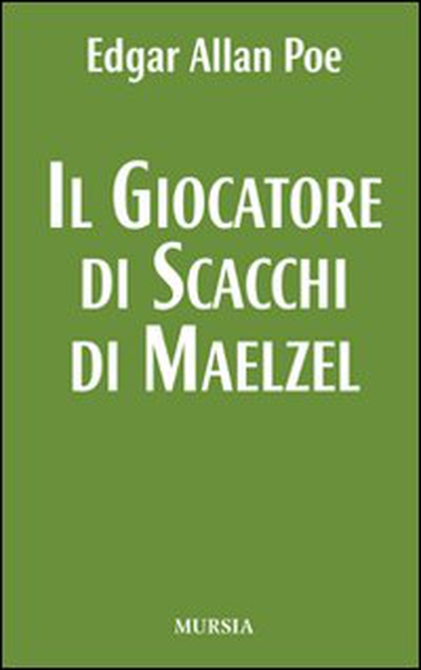 Il giocatore di scacchi di Maelzel - Librerie.coop Il giocatore di scacchi di Maelzel - Librerie.coop