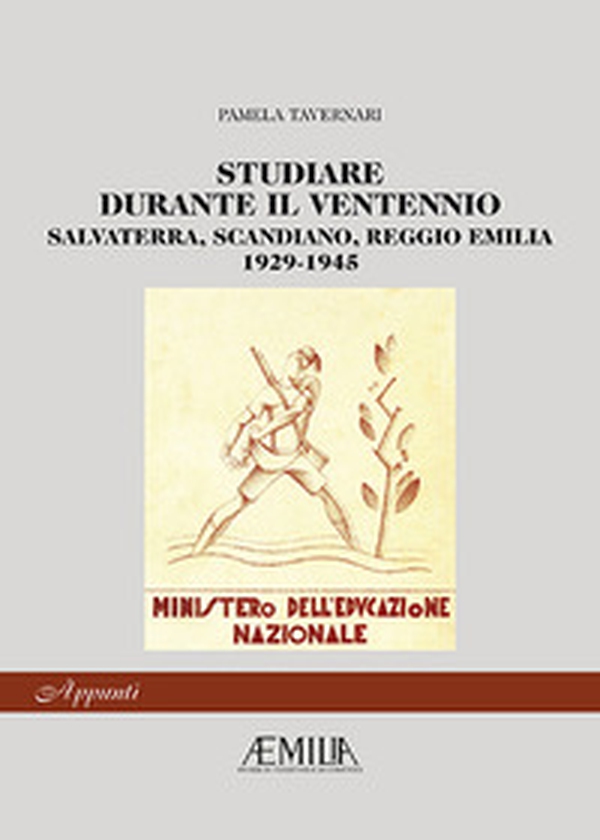 Studiare durante il ventennio. Salvaterra, Scandiano, Reggio Emilia 1926-1945 - Librerie.coop Studiare durante il ventennio. Salvaterra, Scandiano, Reggio Emilia 1926-1945 - Librerie.coop