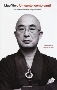 Un canto, cento canti. La mia storia nelle prigioni cinesi - Librerie.coop