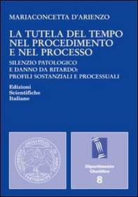 La tutela del tempo nel procedimento e nel processo - Librerie.coop