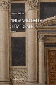 L'inganno della città ideale - Librerie.coop