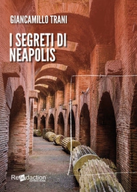 I segreti di Neapolis - Librerie.coop