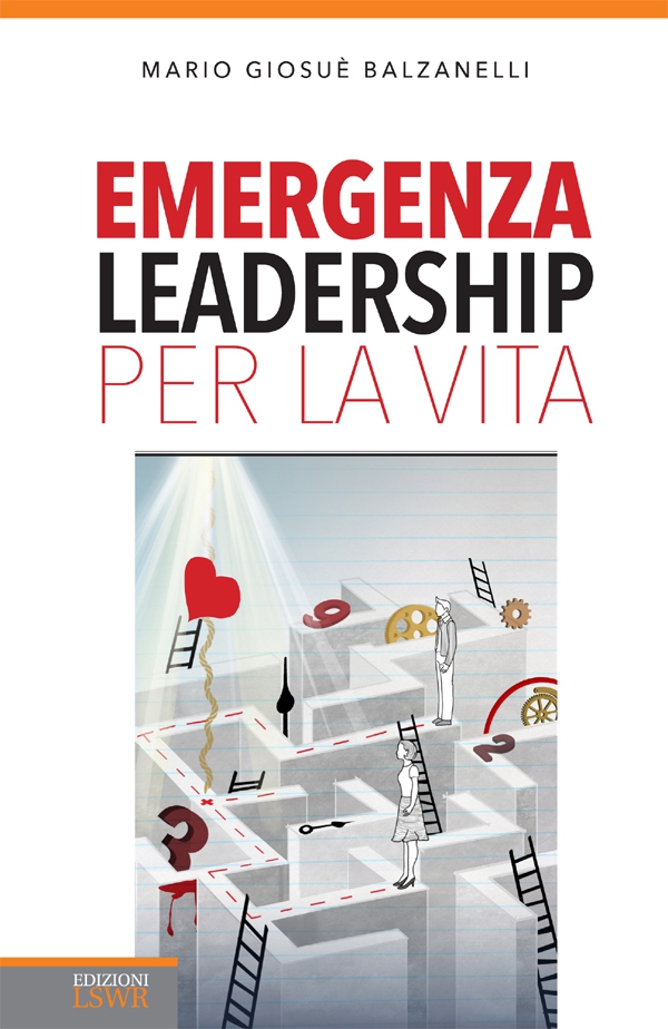 Emergenza leadership per la vita - Librerie.coop Emergenza leadership per la vita - Librerie.coop