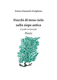 Fiocchi di terso cielo sulla siepe antica: il grido esistenziale - Librerie.coop