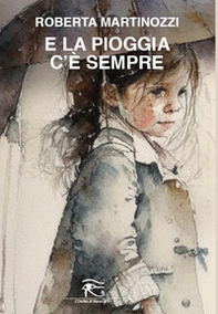 E la pioggia c'è sempre - Librerie.coop E la pioggia c'è sempre - Librerie.coop