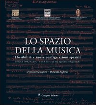 Lo spazio della musica. Flessibilità e nuove configurazioni spaziali - Librerie.coop Lo spazio della musica. Flessibilità e nuove configurazioni spaziali - Librerie.coop