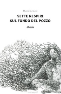 Sette respiri sul fondo del pozzo - Librerie.coop