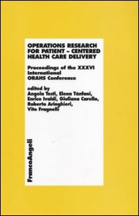Operations research for patient. Centered health care delivery. Proceedings of the XXXVI International ORAHS Conference - Librerie.coop