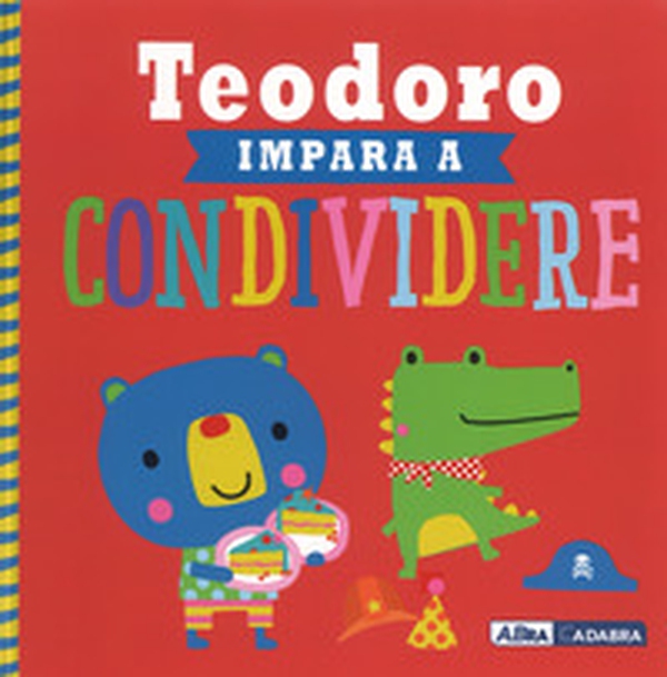 Teodoro impara a condividere - Librerie.coop Teodoro impara a condividere - Librerie.coop
