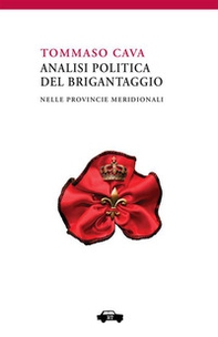 Analisi politica del brigantaggio nelle provincie meridionali - Librerie.coop