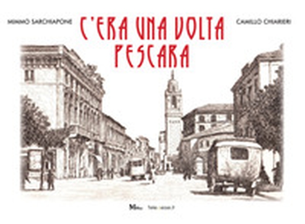 C'era una volta Pescara - Librerie.coop C'era una volta Pescara - Librerie.coop