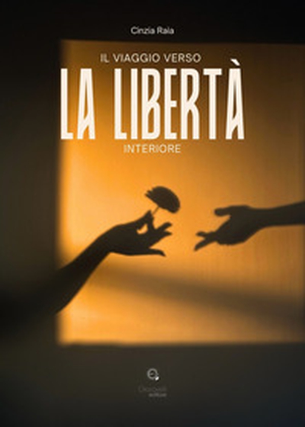 Il viaggio verso la libertà interiore - Librerie.coop