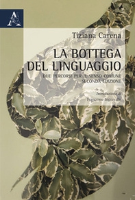 La bottega del linguaggio. Due percorsi per il senso comune - Librerie.coop