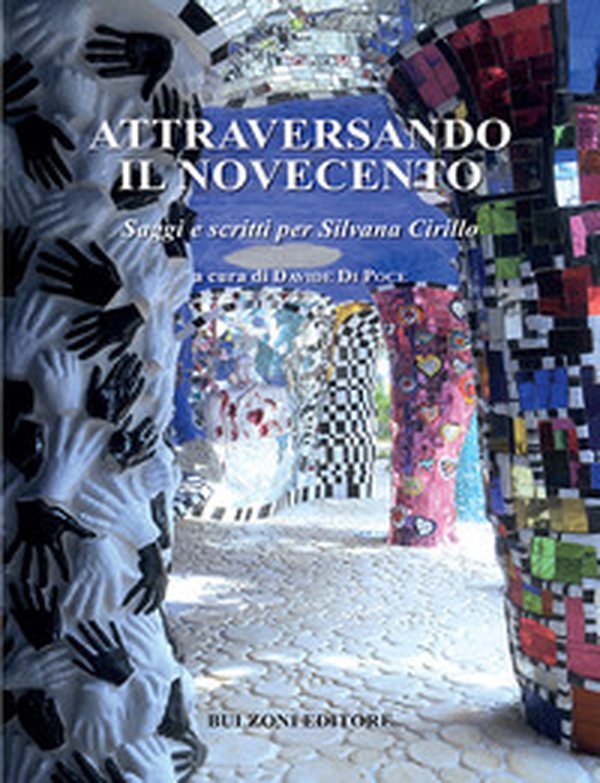 Attraversando il Novecento. Saggi e scritti per Silvana Cirillo - Librerie.coop Attraversando il Novecento. Saggi e scritti per Silvana Cirillo - Librerie.coop