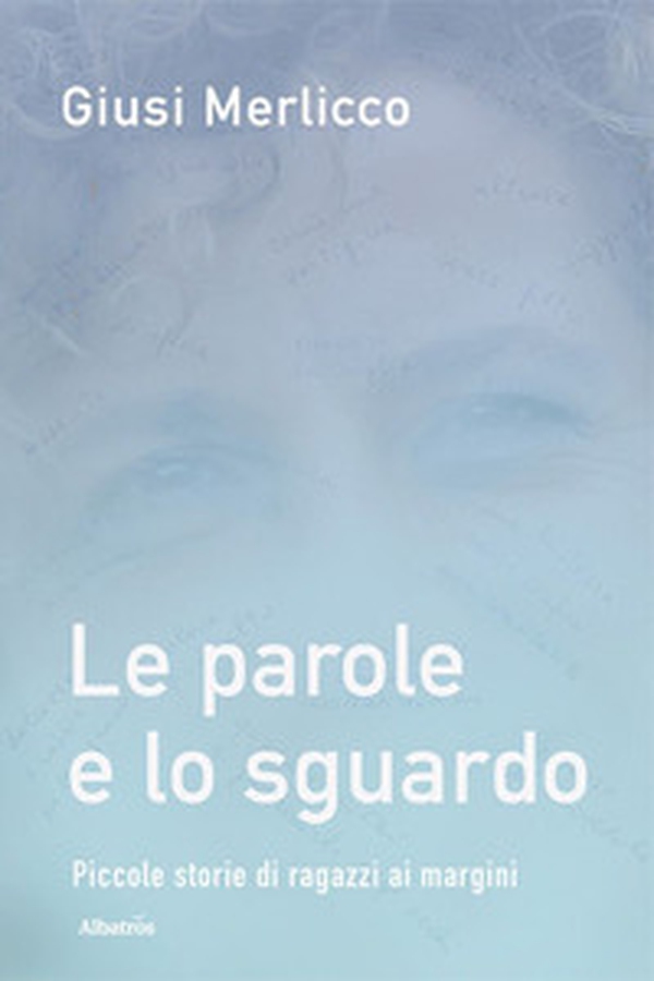 Le parole e lo sguardo - Librerie.coop Le parole e lo sguardo - Librerie.coop