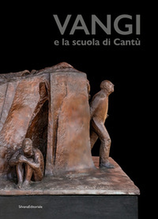 Giuliano Vangi e la scuola di Cantù - Librerie.coop Giuliano Vangi e la scuola di Cantù - Librerie.coop