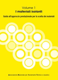 I materiali isolanti. Guida all'approccio prestazionale per la scelta dei materiali isolanti - Librerie.coop