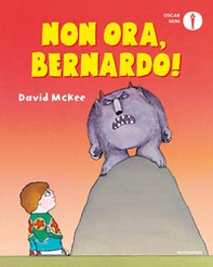 Non ora, Bernardo! - Librerie.coop