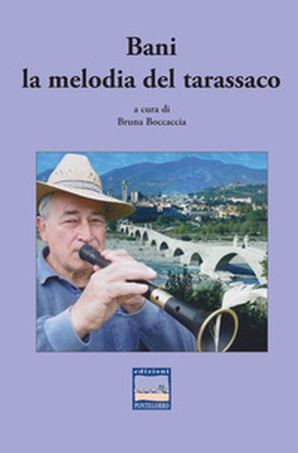 Bani la melodia del tarassaco - Librerie.coop Bani la melodia del tarassaco - Librerie.coop