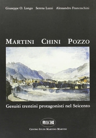 Martini Chini Pozzo. Gesuiti trentini protagonisti nel Seicento - Librerie.coop