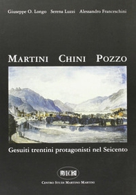 Martini Chini Pozzo. Gesuiti trentini protagonisti nel Seicento - Librerie.coop Martini Chini Pozzo. Gesuiti trentini protagonisti nel Seicento - Librerie.coop
