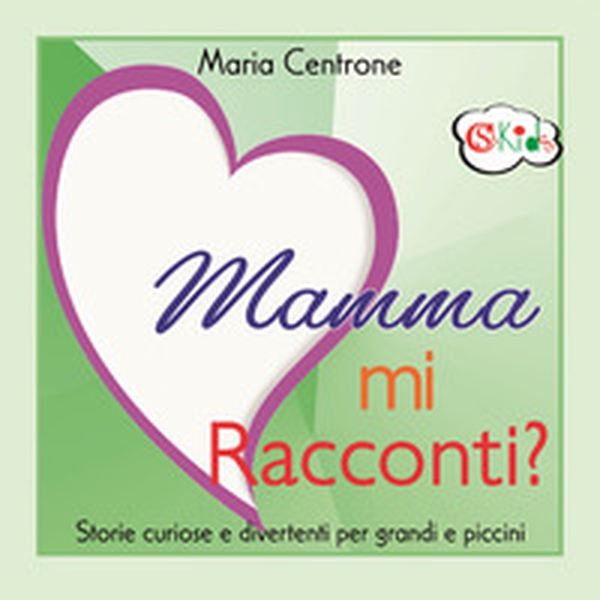 Mamma mi racconti? - Librerie.coop Mamma mi racconti? - Librerie.coop