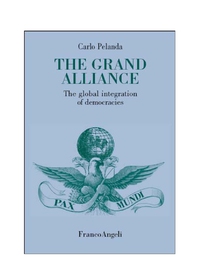 The grand alliance. The global integration of democracies - Librerie.coop The grand alliance. The global integration of democracies - Librerie.coop