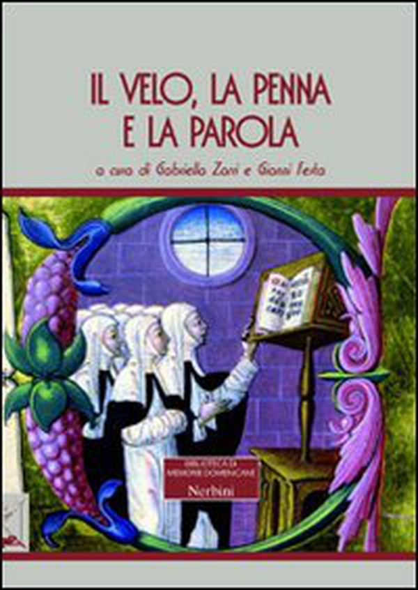 Il velo, la penna e la parola. Le domenicane: storia, istituzioni e scritture - Librerie.coop