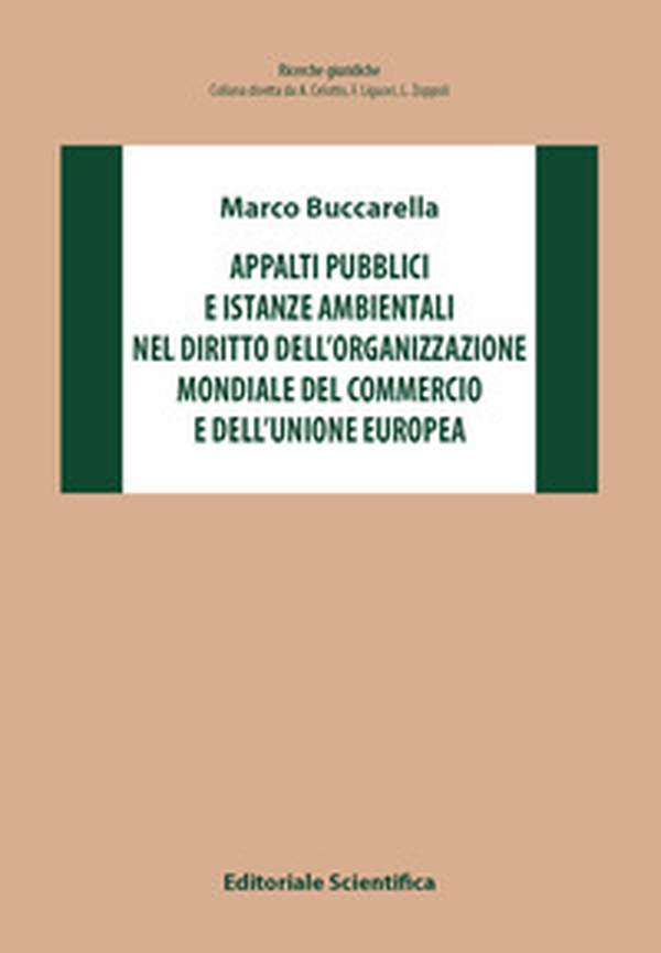 Appalti pubblici e istanze ambientali nel diritto dell'organizzazione mondiale del commercio e dell'Unione Europea - Librerie.coop Appalti pubblici e istanze ambientali nel diritto dell'organizzazione mondiale del commercio e dell'Unione Europea - Librerie.coop
