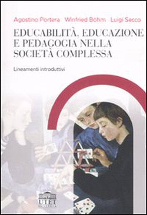 Educabilità, educazione e pedagogia nella società complessa. Lineamenti introduttivi - Librerie.coop Educabilità, educazione e pedagogia nella società complessa. Lineamenti introduttivi - Librerie.coop