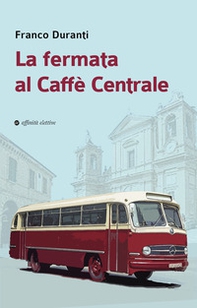 La fermata al Caffè Centrale - Librerie.coop