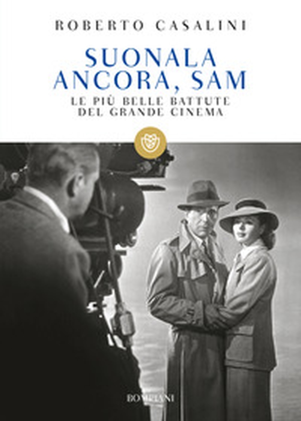 Suonala ancora, Sam. Le più belle battute del grande cinema - Librerie.coop Suonala ancora, Sam. Le più belle battute del grande cinema - Librerie.coop