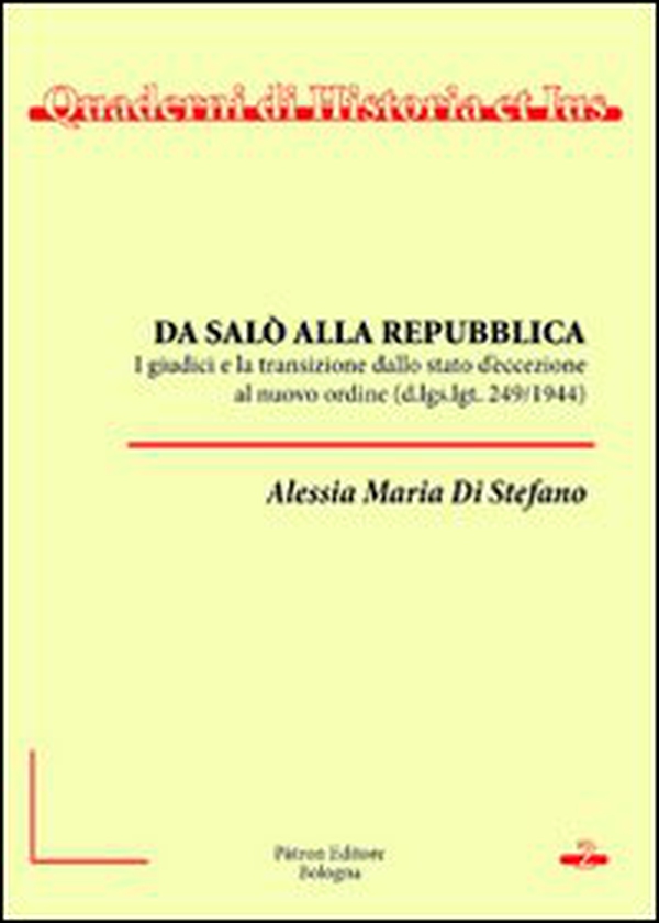 Da Salò alla Repubblica. I giudici e la transizione dallo stato d'eccezione al nuovo ordine - Librerie.coop