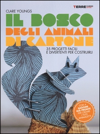 Il bosco degli animali di cartone. 35 progetti facili e divertenti - Librerie.coop Il bosco degli animali di cartone. 35 progetti facili e divertenti - Librerie.coop