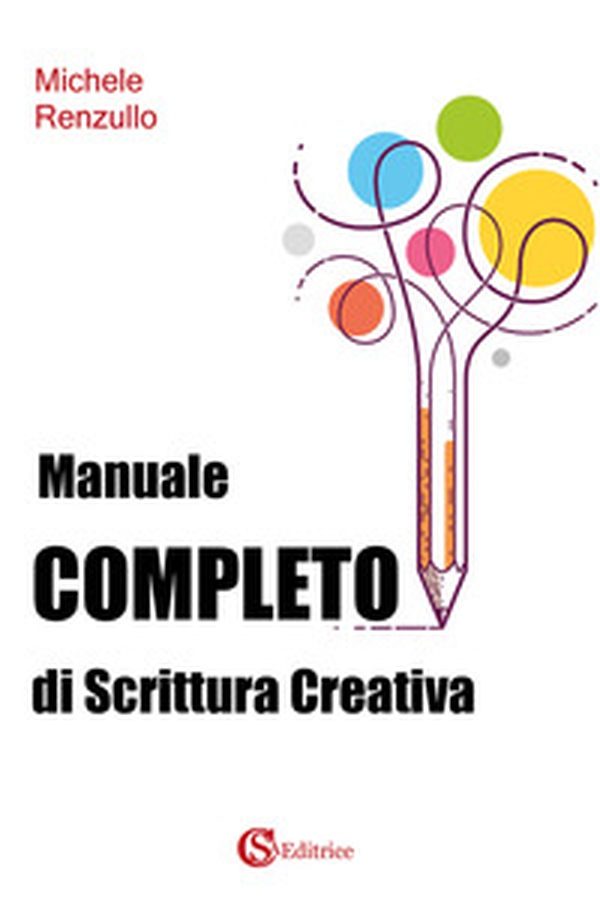 Manuale completo di scrittura creativa - Librerie.coop Manuale completo di scrittura creativa - Librerie.coop