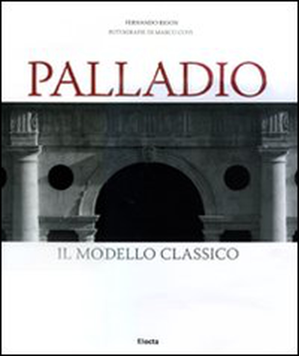 Palladio. Il modello classico - Librerie.coop Palladio. Il modello classico - Librerie.coop