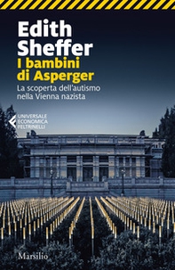 I bambini di Asperger. La scoperta dell'autismo nella Vienna nazista - Librerie.coop