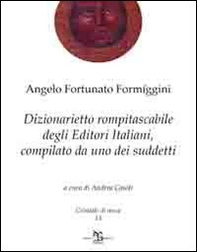 Dizionarietto rompitascabile degli editori italiani, compilato da uno dei suddetti - Librerie.coop Dizionarietto rompitascabile degli editori italiani, compilato da uno dei suddetti - Librerie.coop