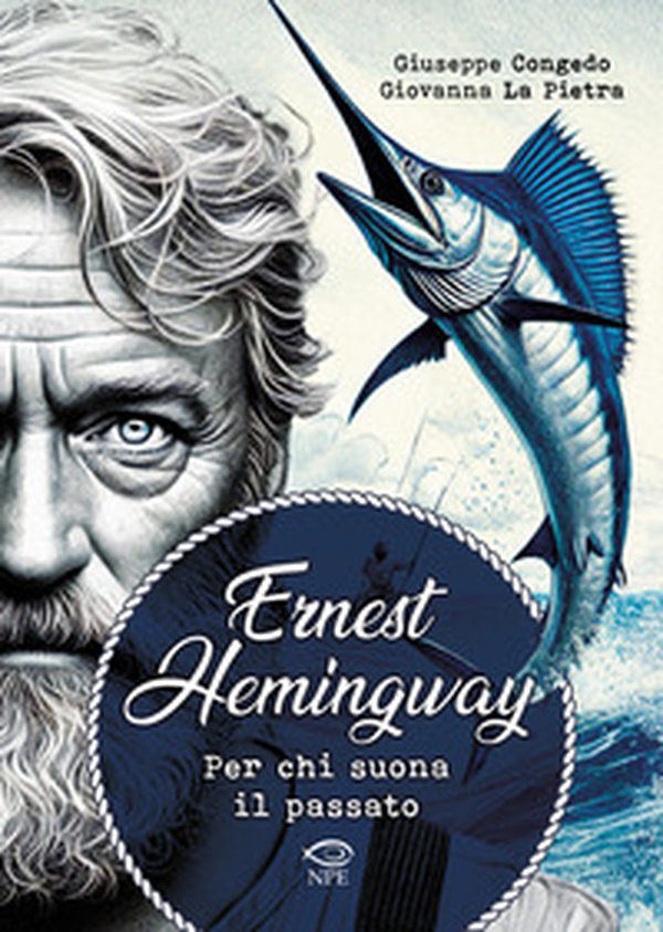 Ernest Hemingway. Per chi suona il passato - Librerie.coop Ernest Hemingway. Per chi suona il passato - Librerie.coop
