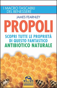 Propoli. Scopri tutte le proprietà di questo fantastico antibiotico naturale - Librerie.coop