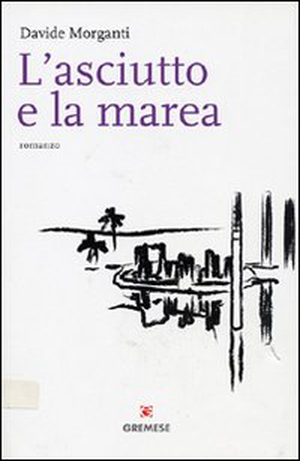 L'asciutto e la marea - Librerie.coop L'asciutto e la marea - Librerie.coop