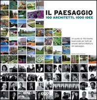 Il paesaggio. 100 architetti, 1000 idee - Librerie.coop