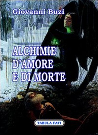 Alchimie d'amore e di morte - Librerie.coop Alchimie d'amore e di morte - Librerie.coop