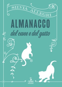 Almanacco del cane e del gatto - Librerie.coop Almanacco del cane e del gatto - Librerie.coop